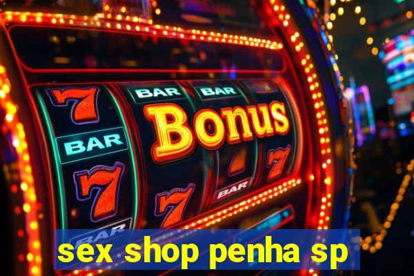 sex shop penha sp